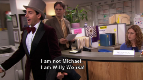 Michael Scott as Willy Wonka